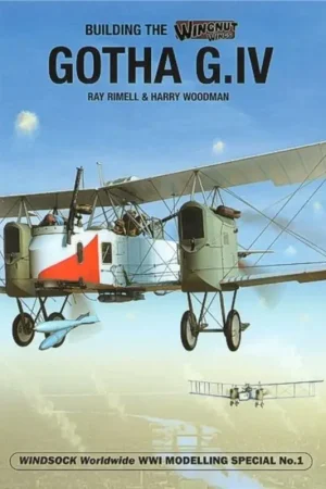 Gereduceerde Prijs Boek Building the Wingnut Wings Gotha G.IV by Ray Rimmel and Harry Woodman