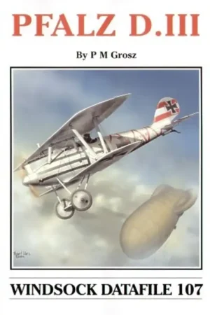 Laatste Versie Boek Pfalz D.III by P M Grosz (Windsock Datafiles)