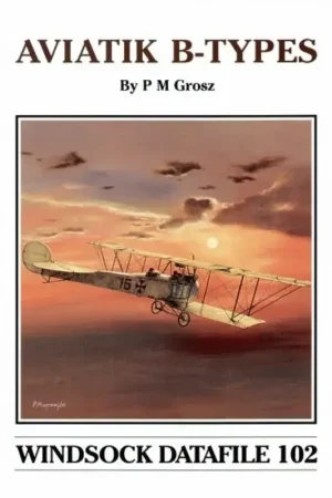 Must-Have Boek Aviatik B types (Windsock Datafiles)