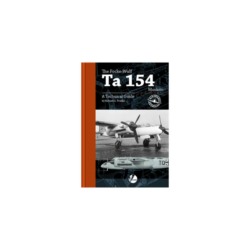 Direct Beschikbaar AD-06 The Focke-Wulf Ta-154 - A Technical Guide by Richard A. Franks