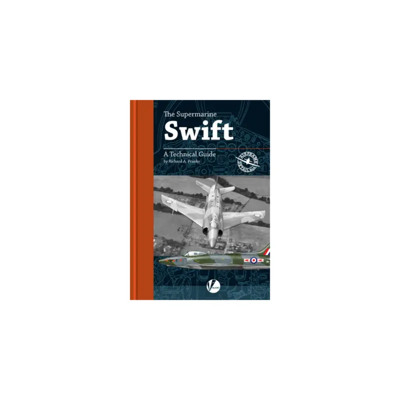 AD-04 Supermarine Swift, A Technical Guide by Richard Franks Laatste Kans