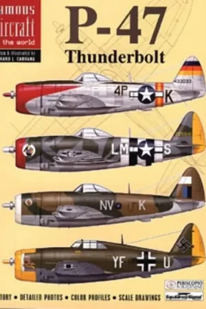 Lage Kosten Boek P-47 THUNDERBOLT oF THE WORLD FAMOUS AIRCRAFT